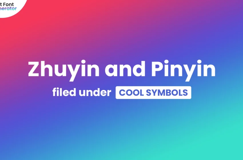 Zhuyin and Pinyin Font Symbols