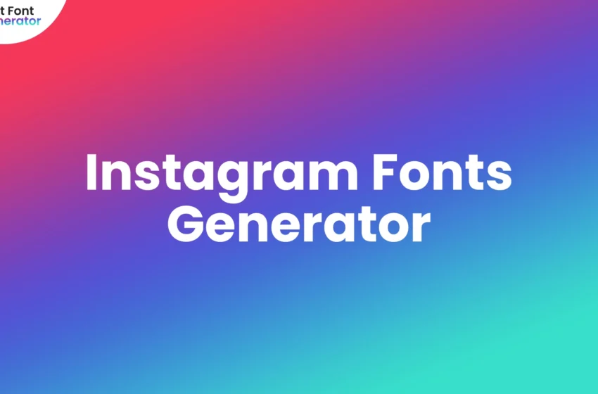  Instagram Fonts Generator