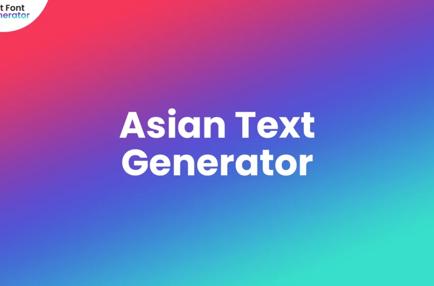 Asian Text Generator