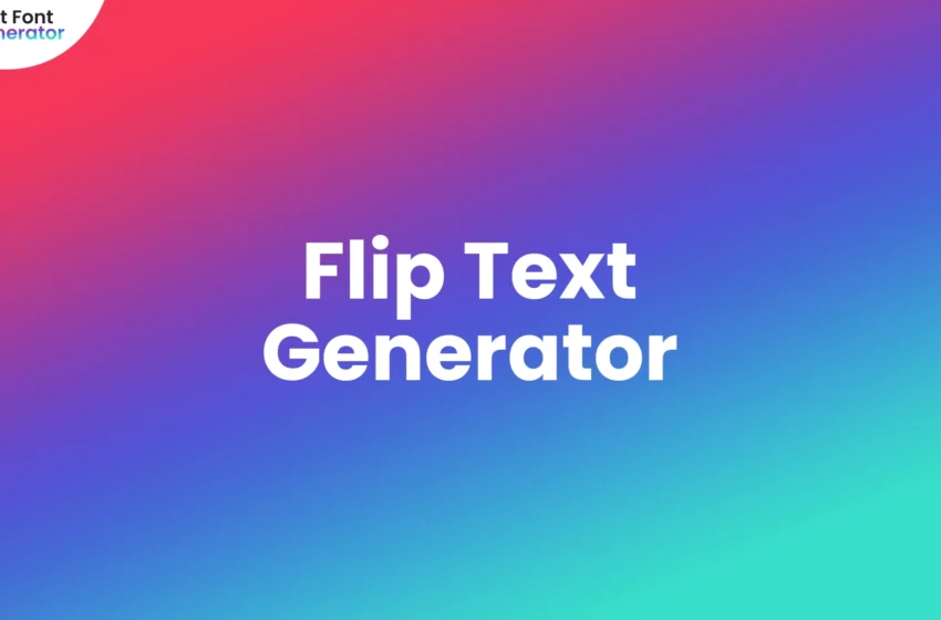 Flip Text Generator