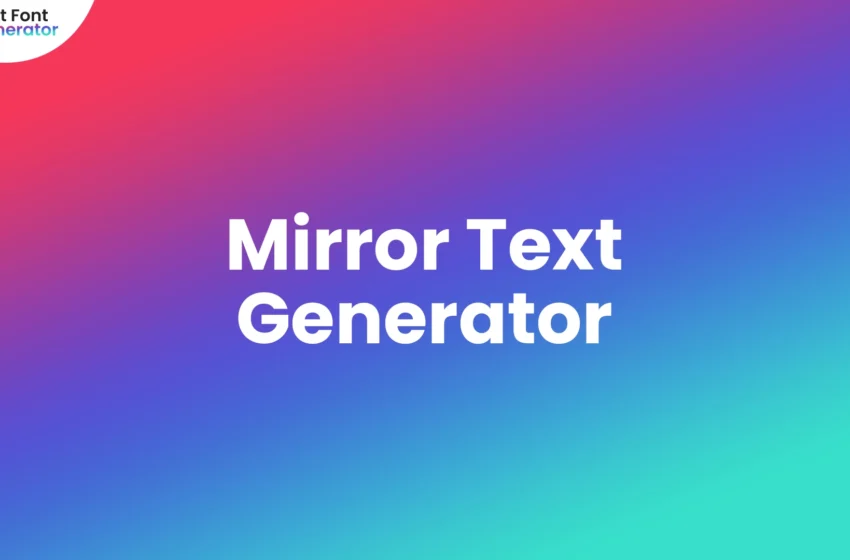 Mirror Text Generator