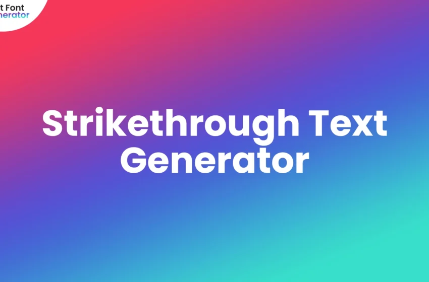 Strikethrough Text Generator