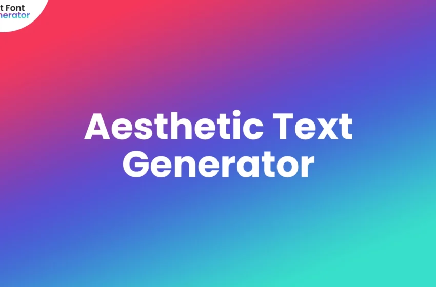  Aesthetic Text Generator