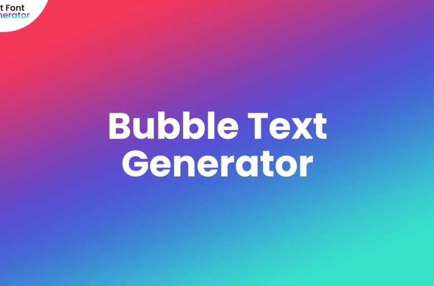 Bubble Text Generator